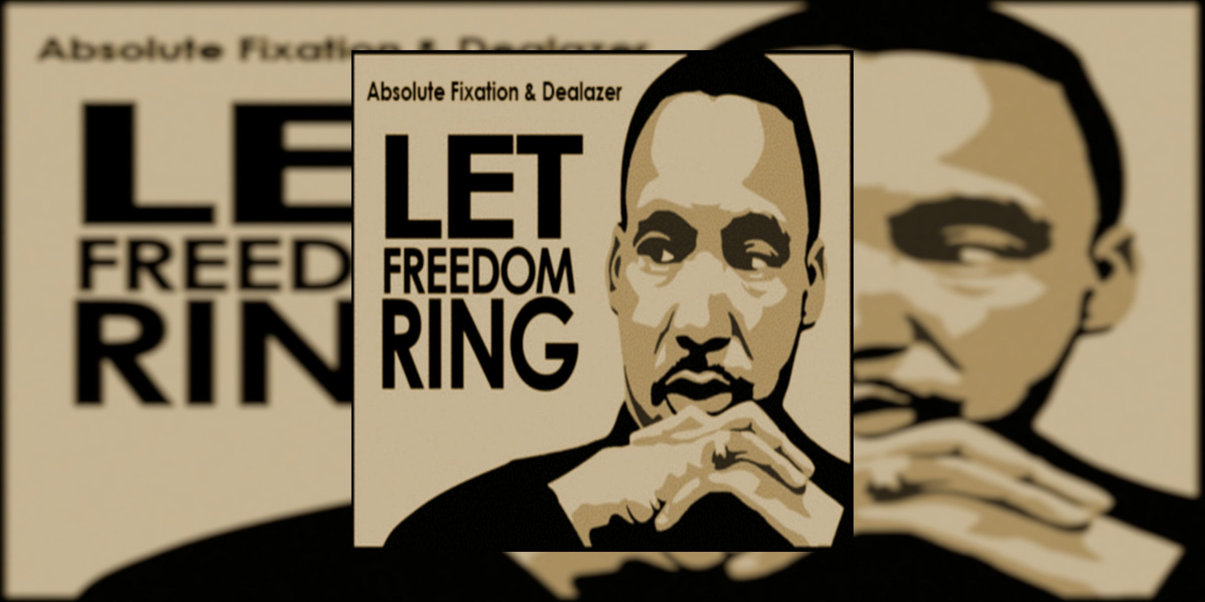 Let Freedom Ring feat. Martin Luther King Jr. – Absolute Fixation