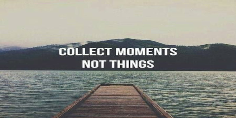 featured quote Image from site  collect moments not things quote